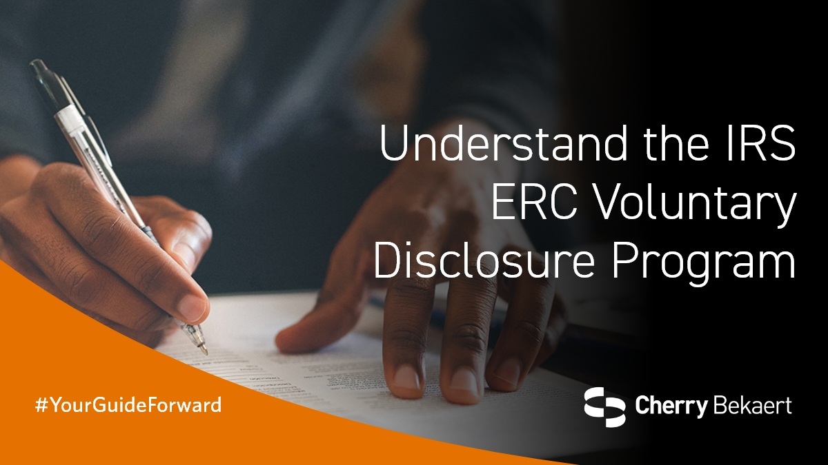 IRS' ERC Voluntary Disclosure Program What You Need to Know Cherry